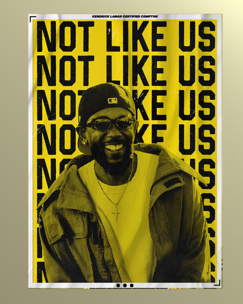 Poster de Kendrick lamar, effet de trame sur la photo, Not Like Us écrit en noir sur fond jaune
